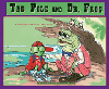 Tad Pole and Dr. Frog